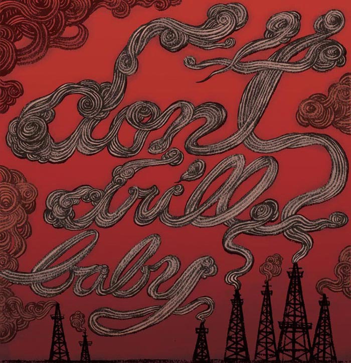 Don't Drill Baby (May 2010) Don't Drill Baby (May 2010)