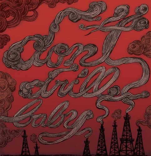 Don't Drill Baby (May 2010)